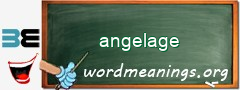 WordMeaning blackboard for angelage